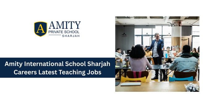 Amity School Dubai Careers 2026 | Teaching Jobs in Dubai