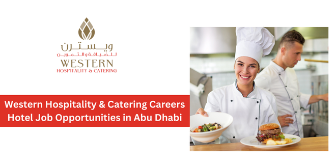 Western Hospitality & Catering Careers Hotel Job Opportunities in Abu Dhabi