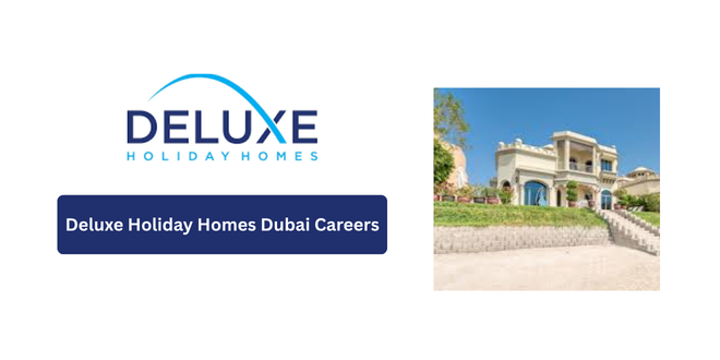 Deluxe Holiday Homes Dubai Careers 2026 UAE Jobs Apply Now