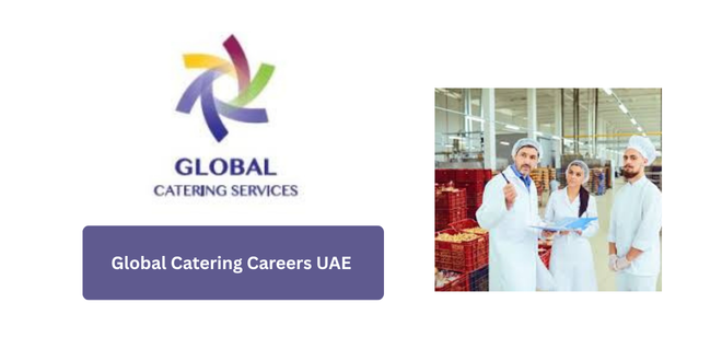 Global Catering Careers UAE 2026: Latest Job Openings