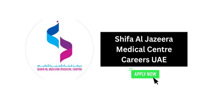 Shifa Al Jazeera Medical Centre Careers UAE