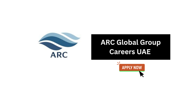 ARC Global Group Careers UAE 2026