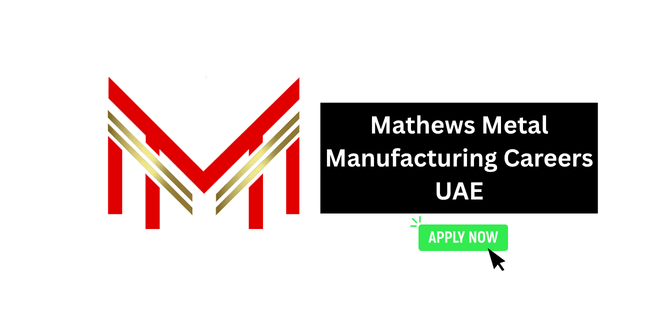 Mathews Metal Manufacturing Careers UAE