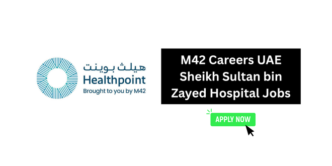 M42 Careers UAE 2026 – Sheikh Sultan bin Zayed Hospital Jobs
