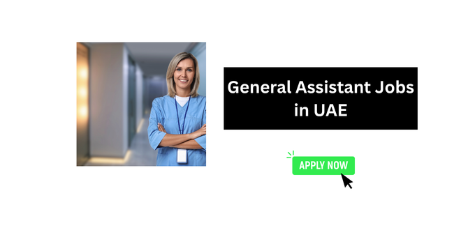 General Assistant Jobs in Dubai