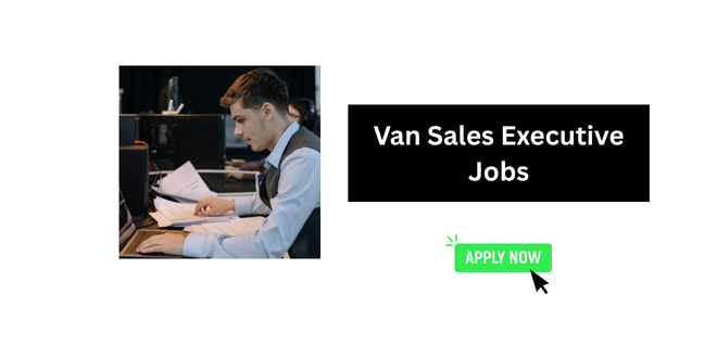 Van Sales Executive Jobs