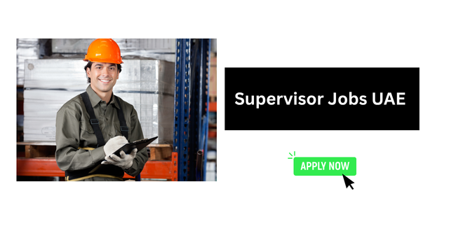 Supervisor Jobs UAE