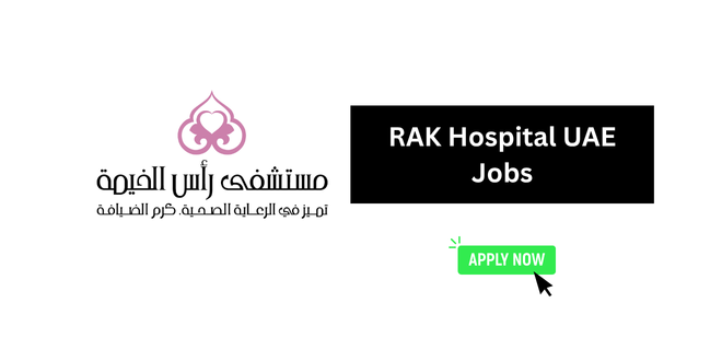 RAK Hospital UAE Jobs 2026: Latest Healthcare and Administrative Careers