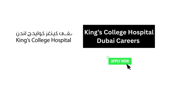 King’s College Hospital Dubai Careers 2026