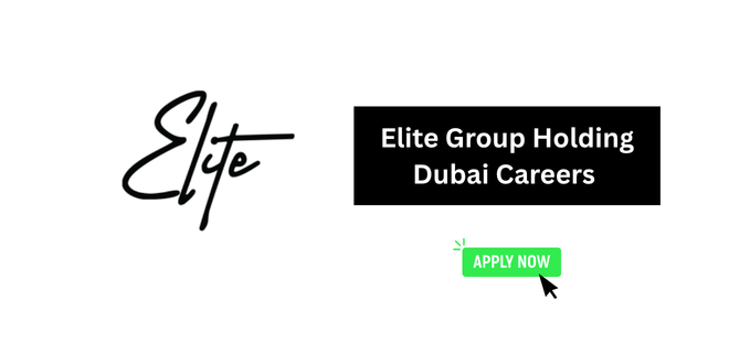 Elite Group Holding Dubai Careers 2026: Latest Opportunities