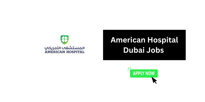 American Hospital Dubai Jobs 2026 – Current Vacancies